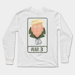 Trump World War 3 Long Sleeve T-Shirt